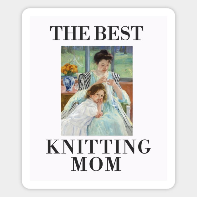 THE BEST KNITTING MOM EVER FINE ART VINTAGE STYLE CHILD AND MOTHER OLD TIMES. Magnet by the619hub